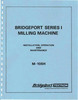 Thumbnail Bridgeport Series I Milling Machine M105- Maintenance Manual
